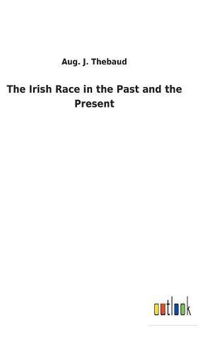 Cover image for The Irish Race in the Past and the Present