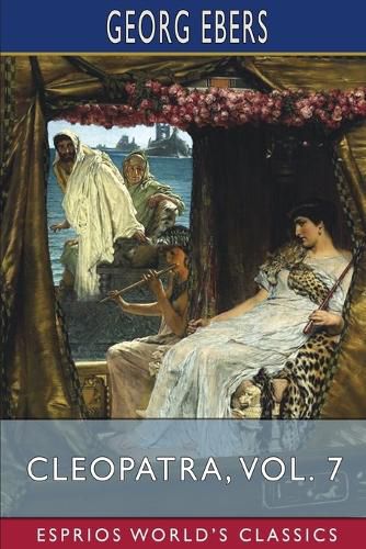 Cleopatra, Vol. 7 (Esprios Classics)