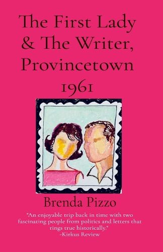 Cover image for The First Lady & The Writer, Provincetown 1961