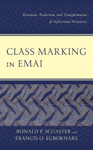 Cover image for Class Marking in Emai: Retention, Reduction, and Transformation of Inflectional Resources