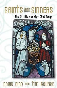 Cover image for Saints and Sinners: The St Titus Bridge Challenge