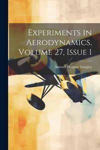 Cover image for Experiments in Aerodynamics, Volume 27, issue 1