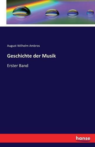 Geschichte der Musik: Erster Band