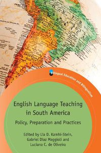 Cover image for English Language Teaching in South America: Policy, Preparation and Practices