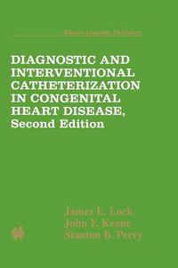 Cover image for Diagnostic and Interventional Catheterization in Congenital Heart Disease