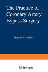 Cover image for The Practice of Coronary Artery Bypass Surgery