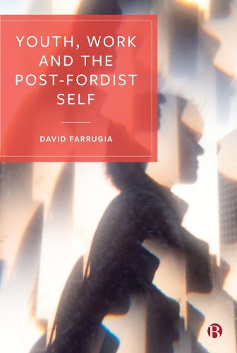 Cover image for Youth, Work and the Post-Fordist Self