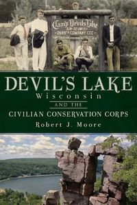 Cover image for Devil's Lake, Wisconsin and the Civilian Conservation Corps