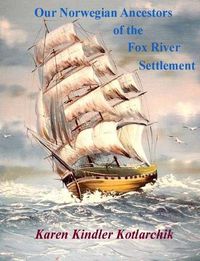 Cover image for Our Norwegian Ancestors of the Fox River Settlement