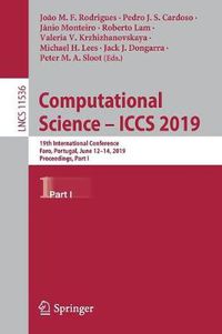 Cover image for Computational Science - ICCS 2019: 19th International Conference, Faro, Portugal, June 12-14, 2019, Proceedings, Part I