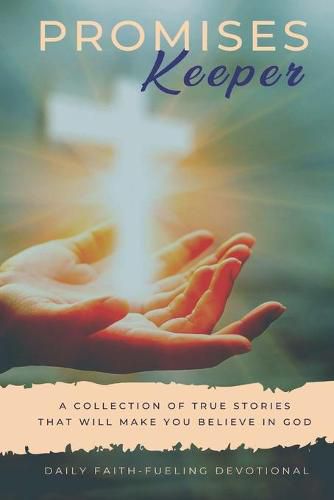 Cover image for Promises Keeper: Stories That Will Make You Believe In God