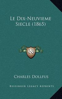 Cover image for Le Dix-Neuvieme Siecle (1865)