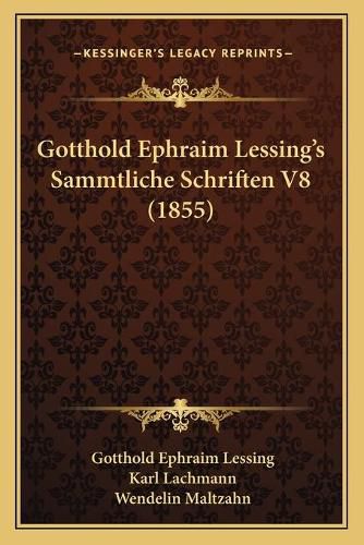 Gotthold Ephraim Lessing's Sammtliche Schriften V8 (1855)