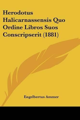 Cover image for Herodotus Halicarnassensis Quo Ordine Libros Suos Conscripserit (1881)