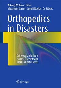 Cover image for Orthopedics in Disasters: Orthopedic Injuries in Natural Disasters and Mass Casualty Events