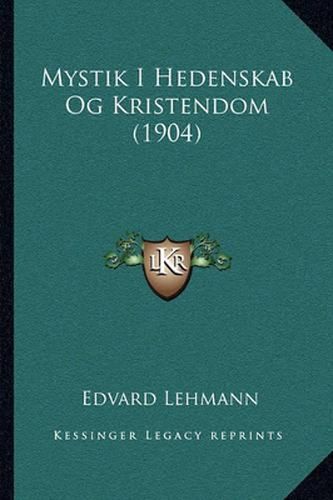 Mystik I Hedenskab Og Kristendom (1904)