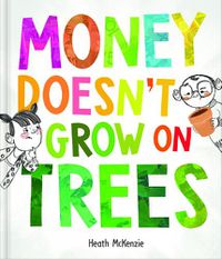 Cover image for Money Doesn't Grow on Trees