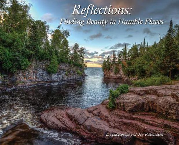 Cover image for Reflections - Finding Beauty in Humble Places: The Photography of Jay Rasmussen