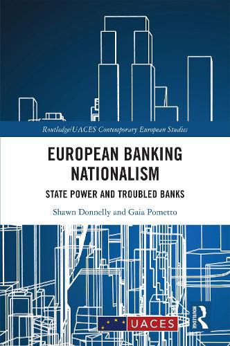 Cover image for European Banking Nationalism: State Power and Troubled Banks