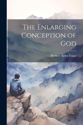 Cover image for The Enlarging Conception of God