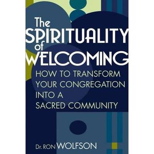 Cover image for The Spirituality of Welcoming: How to Transform Your Congregation into a Sacred Community