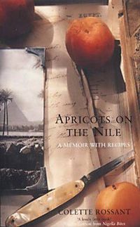 Cover image for Apricots on the Nile: A Memoir with Recipes