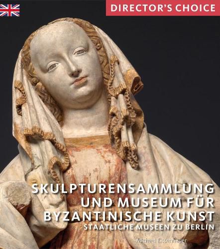 Cover image for Skulpturensammlung und Museum fur Byzantinische Kunst: Staatliche Museen zu Berlin