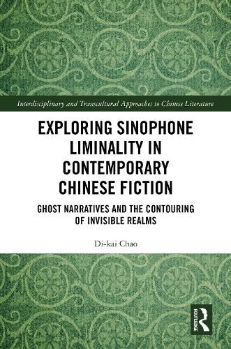 Cover image for Exploring Sinophone Liminality in Contemporary Chinese Fiction