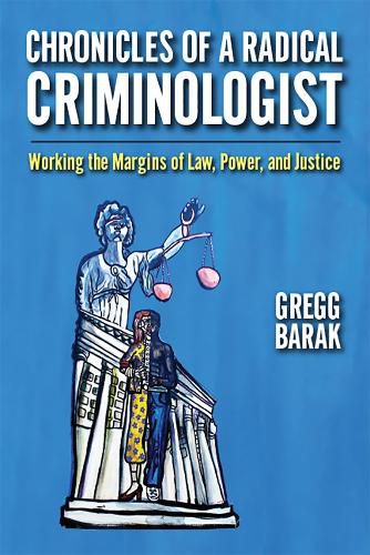 Cover image for Chronicles of a Radical Criminologist: Working the Margins of Law, Power, and Justice