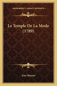 Cover image for Le Temple de La Mode (1789)