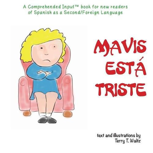 Mavis esta triste: For new readers of Spanish as a Second/Foreign Language