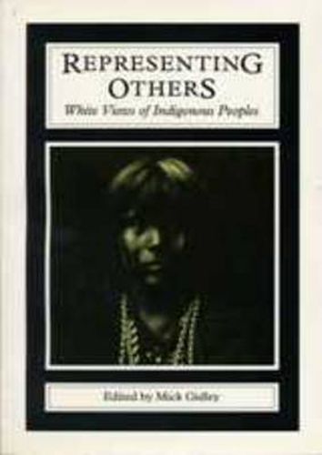 Cover image for Representing Others: White Views of Indigenous Peoples