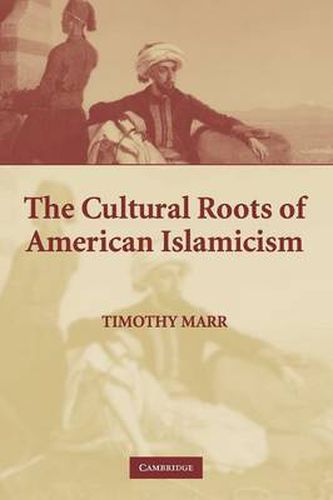 Cover image for The Cultural Roots of American Islamicism