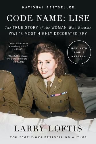 Code Name: Lise: The True Story of the Woman Who Became World War II's Most Highly Decorated Spy