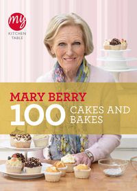 Cover image for My Kitchen Table: 100 Cakes and Bakes