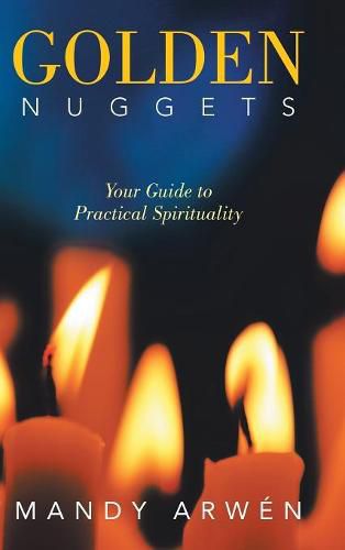Cover image for Golden Nuggets: Your Guide to Practical Spirituality