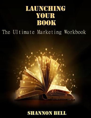 Cover image for Launching Your Book: The Ultimate Marketing Workbook