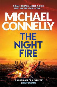 Cover image for The Night Fire: A Ballard and Bosch Thriller
