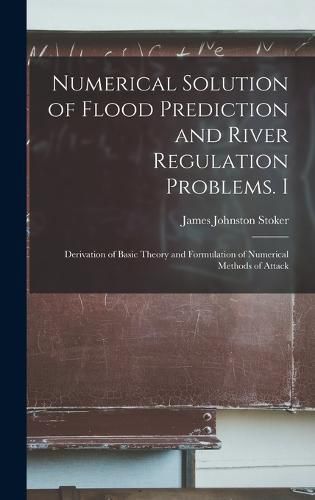 Cover image for Numerical Solution of Flood Prediction and River Regulation Problems. I