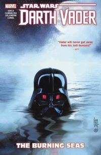 Cover image for Star Wars: Darth Vader: Dark Lord Of The Sith Vol. 3 - The Burning Seas