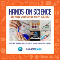 Cover image for Hands-On Science: 50 Kids' Activities from CSIRO