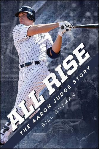 Cover image for All Rise - The Aaron Judge Story