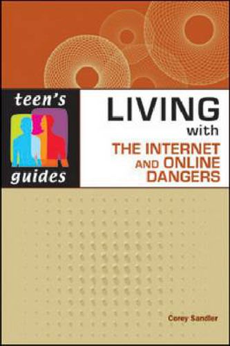 Cover image for Living with the Internet and Online Dangers