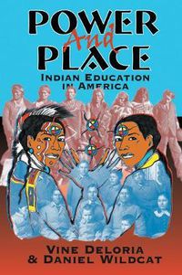 Cover image for Power and Place: Indian Education in America