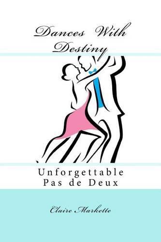 Cover image for Dances with Destiny: Unforgettable Pas de Deux