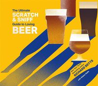 Cover image for The Ultimate Scratch & Sniff Guide to Loving Beer