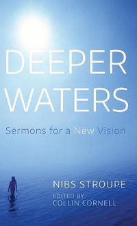 Cover image for Deeper Waters: Sermons for a New Vision