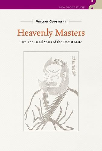 Cover image for Heavenly Masters: Two Thousand Years of the Daoist State