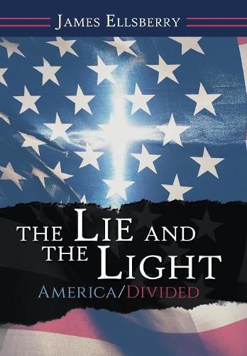 Cover image for The Lie and the Light: America/Divided