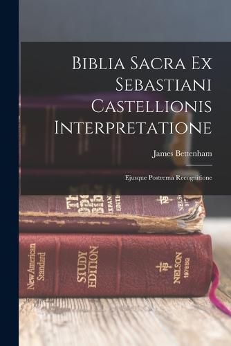 Cover image for Biblia Sacra Ex Sebastiani Castellionis Interpretatione